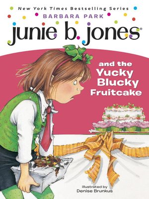 cover image of Junie B. Jones and the Yucky Blucky Fruitcake